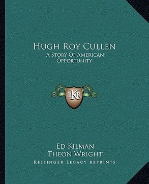 portada hugh roy cullen: a story of american opportunity (en Inglés)