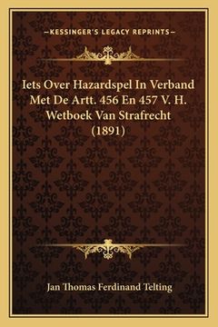 portada Iets Over Hazardspel In Verband Met De Artt. 456 En 457 V. H. Wetboek Van Strafrecht (1891)