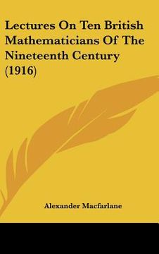 portada lectures on ten british mathematicians of the nineteenth century (1916) (en Inglés)