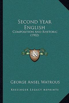 portada second year english: composition and rhetoric (1902) (en Inglés)