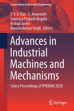 portada Advances in Industrial Machines and Mechanisms: Select Proceedings of Ipromm 2020 (en Inglés)