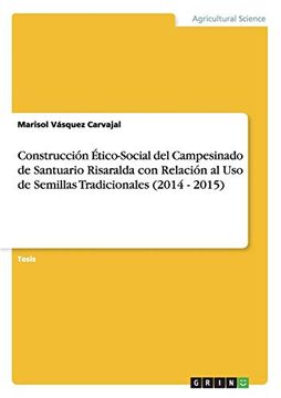 portada Construcción Ético-Social del Campesinado de Santuario Risaralda con Relación al uso de Semillas Tradicionales (2014 - 2015) (in Spanish)