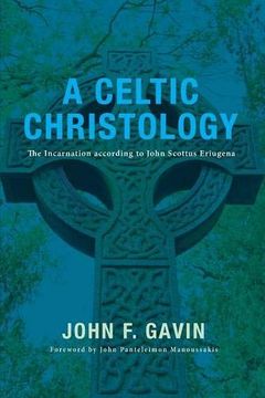 portada A Celtic Christology: The Incarnation According to John Scottus Eriugena (in English)