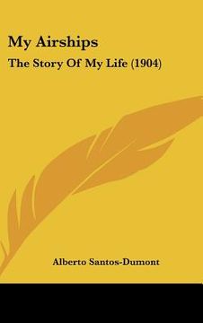 portada my airships: the story of my life (1904) (en Inglés)