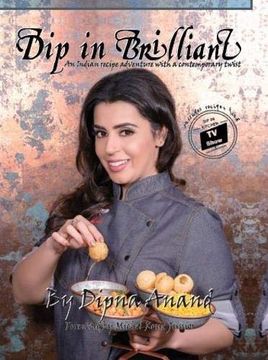portada Dip in Brilliant: An Indian Recipe Adventure With a Contemporary Twist (in English)