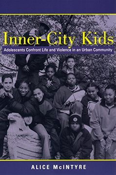 portada Inner City Kids: Adolescents Confront Life and Violence in an Urban Community (en Inglés)