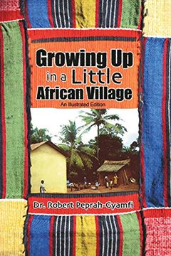 portada Growing Up in a Little African Village an Illustrated Edition