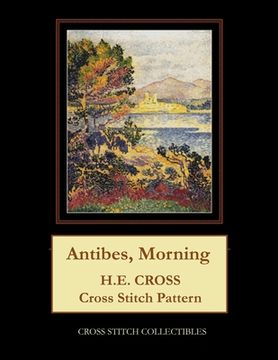 portada Antibes, Morning: H.E. Cross cross stitch pattern (en Inglés)