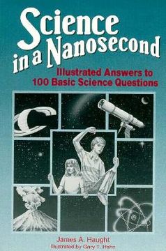 portada science in a nanosecond: illustrated answers to 100 basic science questions (in English)