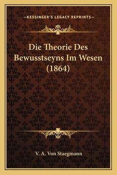 portada Die Theorie Des Bewusstseyns Im Wesen (1864) (in German)