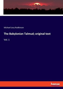 portada The Babylonian Talmud; original text: Vol. 1