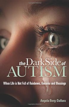portada The Dark Side of Autism: Struggling to Find Peace and Understanding When Life's not Full of Rainbows, Unicorns and Blessings (in English)