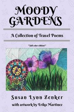 portada Moody Gardens: A Collection of Travel Poems (full color edition) (in English)
