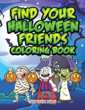 portada Find Your Halloween Friends Coloring Book (en Inglés)