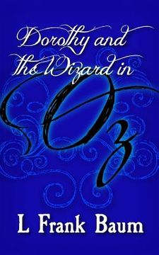 portada Dorothy and the Wizard in Oz: Original and Unabridged (en Inglés)