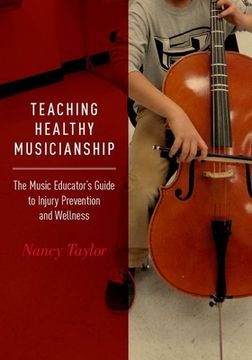 portada Teaching Healthy Musicianship: The Music Educator'S Guide to Injury Prevention and Wellness (in English)