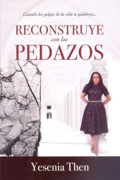 portada Reconstruye con los Pedazos (in Spanish)