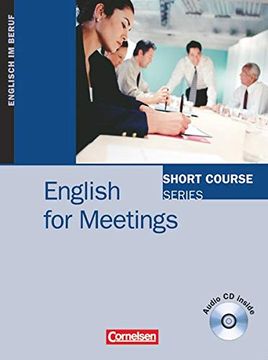 portada Short Course Series - Business Skills: B1-B2 - English for Meetings: Kursbuch mit cd: Englisch im Beruf (en Alemán)