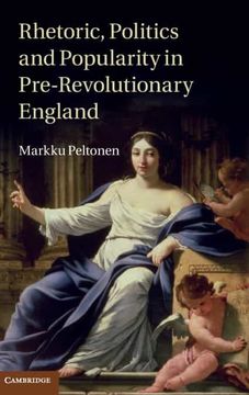 portada Rhetoric, Politics and Popularity in Pre-Revolutionary England Hardback (in English)