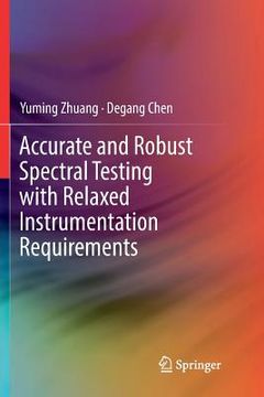portada Accurate and Robust Spectral Testing with Relaxed Instrumentation Requirements (en Inglés)