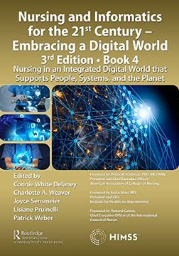 portada Nursing and Informatics for the 21St Century - Embracing a Digital World, 3rd Edition, Book 4: Nursing in an Integrated Digital World That Supports People, Systems, and the Planet (Himss Book Series) 