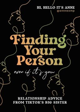 portada Finding Your Person: Even if It'S You: Relationship Advice From Tiktok'S big Sister (en Inglés)