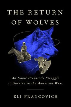 portada The Return of Wolves: An Iconic Predator’S Struggle to Survive in the American West (in English)