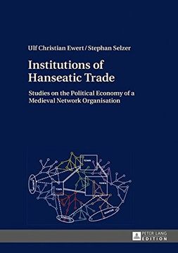 portada Institutions of Hanseatic Trade: Studies on the Political Economy of a Medieval Network Organisation (en Inglés)