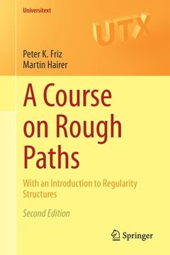 portada A Course on Rough Paths: With an Introduction to Regularity Structures (Universitext) (en Inglés)