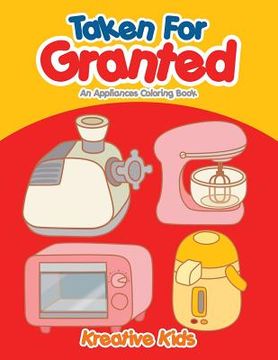 portada Taken For Granted: An Appliances Coloring Book (in English)