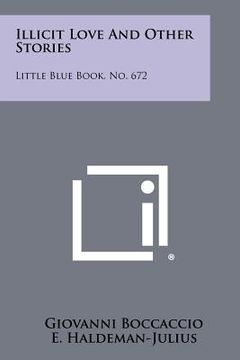 portada illicit love and other stories: little blue book, no. 672 (en Inglés)