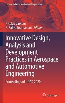 portada Innovative Design, Analysis and Development Practices in Aerospace and Automotive Engineering: Proceedings of I-Dad 2020 (en Inglés)