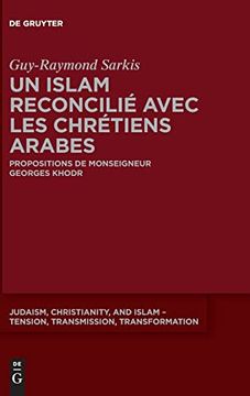 portada Un Islam Reconcilié Avec les Chrétiens Arabes Propositions de Monseigneur Georges Khodr 