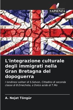 portada L'integrazione culturale degli immigrati nella Gran Bretagna del dopoguerra (in Italian)