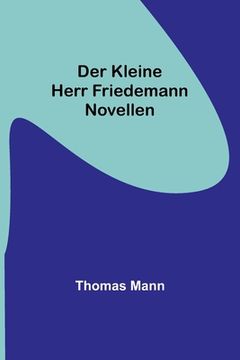portada Der kleine Herr Friedemann: Novellen (in German)