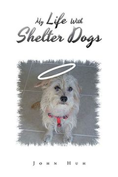 portada My Life With Shelter Dogs (en Inglés)
