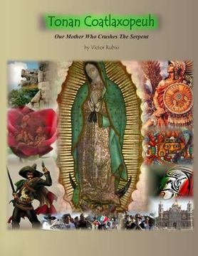 portada Tonan Coatlaxopeuh: Our Mother Who Crushes The Serpent (in English)