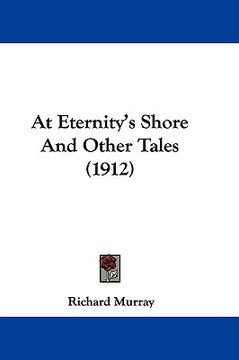 portada at eternity's shore and other tales (1912) (en Inglés)