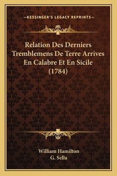 portada Relation Des Derniers Tremblemens De Terre Arrives En Calabre Et En Sicile (1784) (in French)