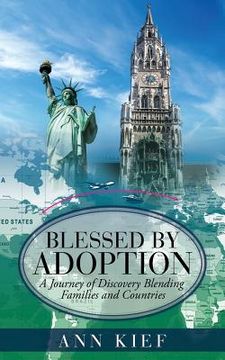 portada Blessed by Adoption: A Journey of Discovery Blending Families and Countries (en Inglés)