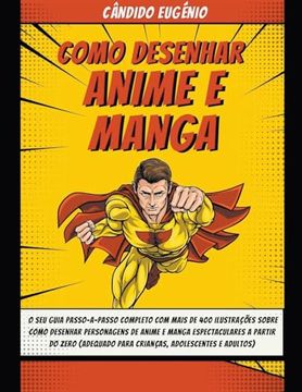 portada Como Desenhar Anime e Manga: O seu guia passo-a-passo completo com mais de 400 ilustrações sobre como desenhar personagens de anime e manga especta (in Portuguese)