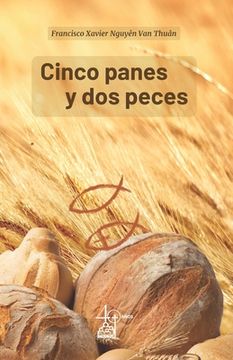 portada Cinco panes y dos peces: Testimonio de vida - 13 años de cárcel (in Spanish)