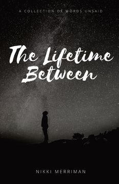 portada The Lifetime Between: A Collection of Words Unsaid (en Inglés)
