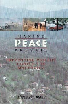 portada making peace prevail: preventing violent conflict in macedonia (en Inglés)