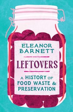 portada Leftovers: A History of Food Waste and Preservation (en Inglés)