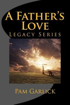 portada A Father's Love: Legacy Series (en Inglés)