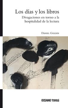 portada Los Días Y Los Libros: Divagaciones En Torno a la Hospitalidad de la Lectura (in Spanish)