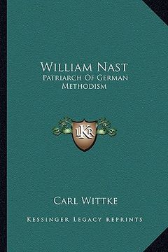 portada william nast: patriarch of german methodism (en Inglés)