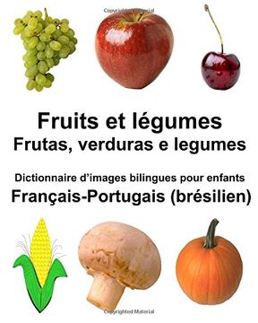portada Français-Portugais (brésilien) Fruits et légumes/Frutas, verduras e legumes Dictionnaire d’images bilingues pour enfants (FreeBilingualBooks.com)
