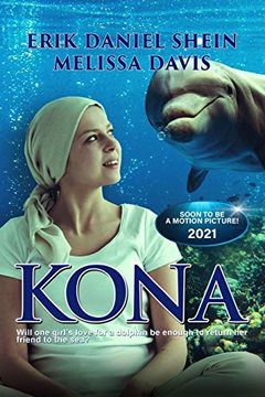 portada Kona: Will one Girl'S Love for a Dolphin be Enough to Return her Friend to the Sea? (en Inglés)
